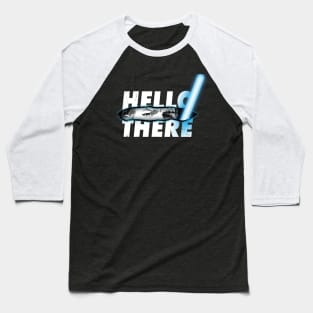 Hello There Baseball T-Shirt